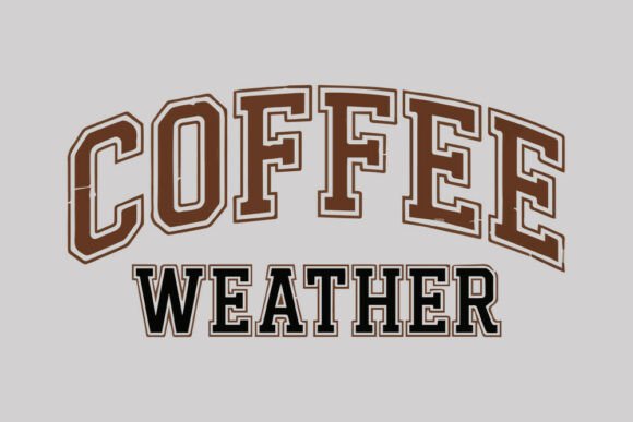Coffee Weather Retro Typography Quote