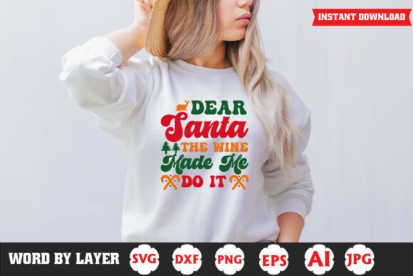 Dear Santa the Wine Made Me Do It Quote