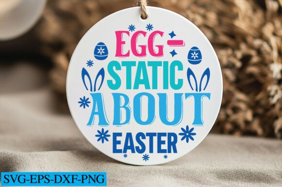 Egg-static About Easter Svg