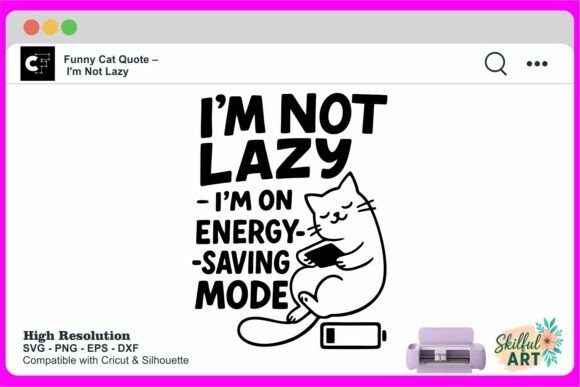 Funny Cat Quote – I'm Not Lazy
