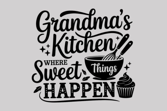 Grandma’s Kitchen Quote Sweet Things H