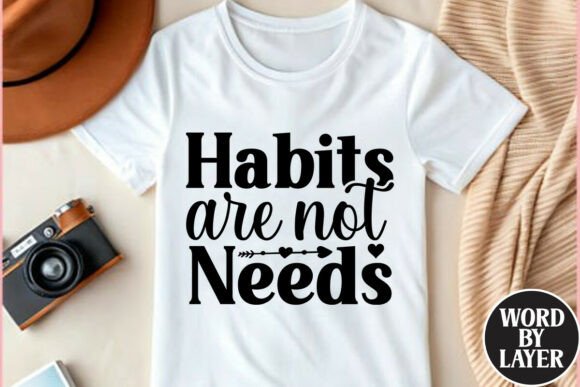 Habits Are Not Needs Vegan Quote