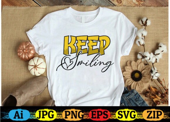 Keep Smiling Motivational Quote T-shirt
