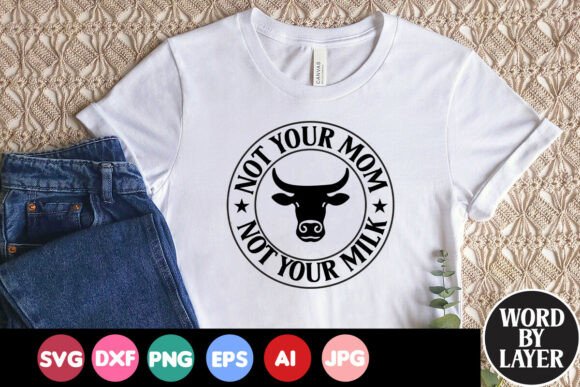 Not Your Mom Not Your Milk Quote